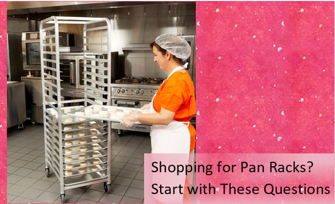 Shopping for Pan Racks?  Start with These Questions